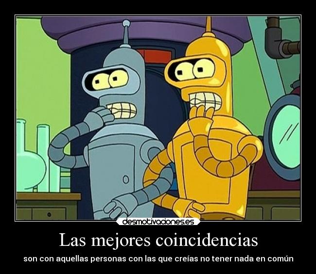 Las mejores coincidencias - son con aquellas personas con las que creías no tener nada en común