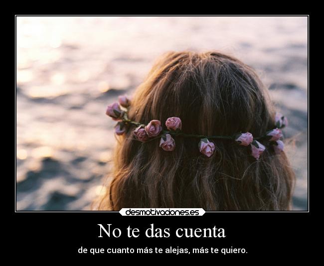 No te das cuenta - 