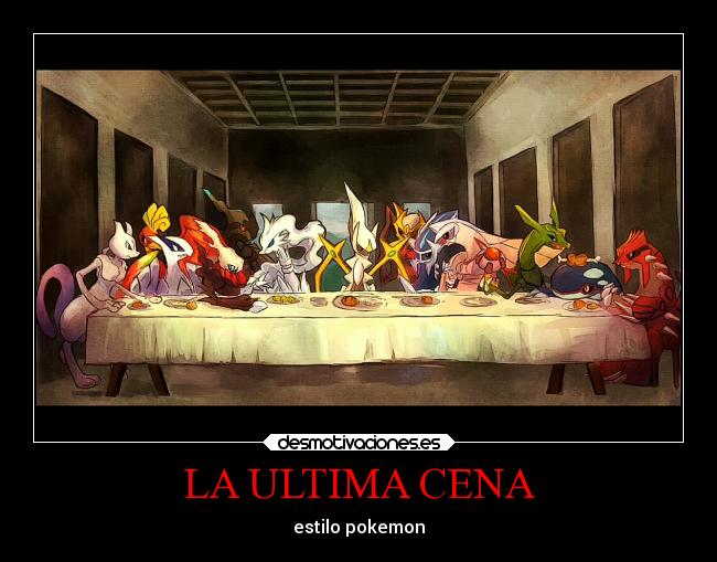 LA ULTIMA CENA - estilo pokemon