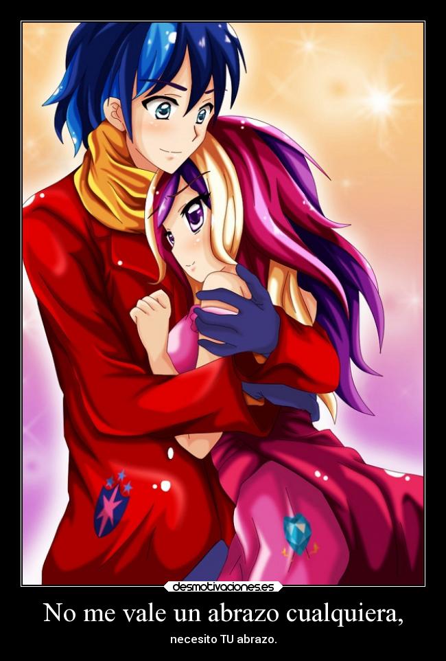 No me vale un abrazo cualquiera, - necesito TU abrazo.