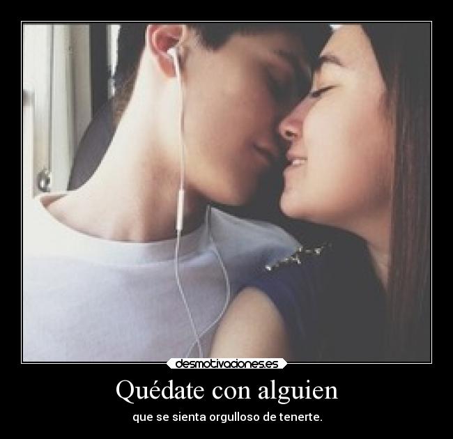 Quédate con alguien -