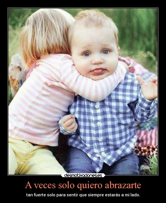 A veces solo quiero abrazarte -