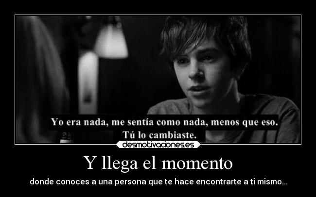 Y llega el momento -