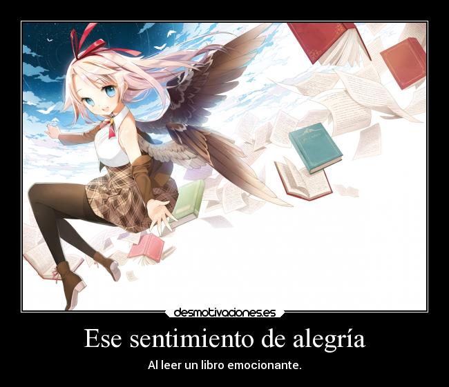 carteles alegria anime libro emocionante desmotivaciones