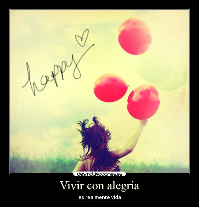 Vivir con alegría - es realmente vida