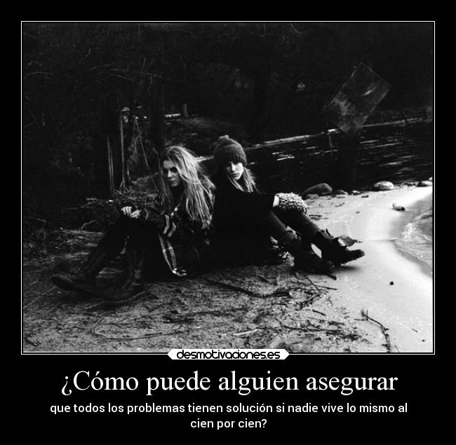 ¿Cómo puede alguien asegurar -