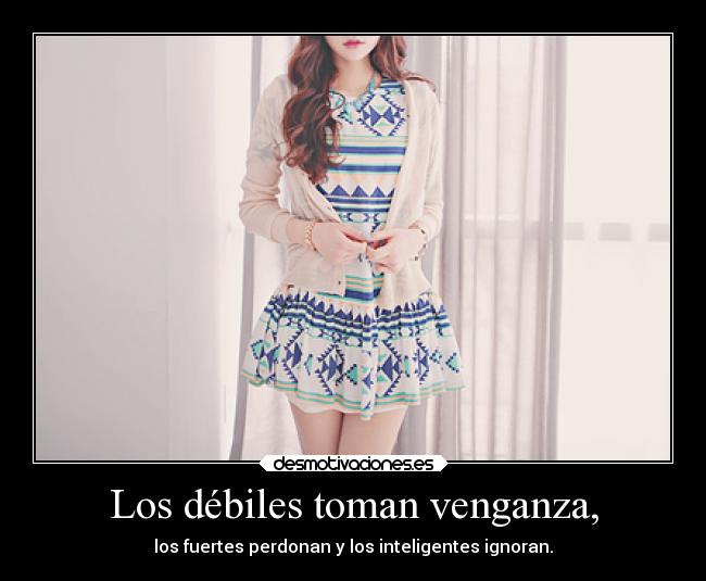 Los débiles toman venganza, - 