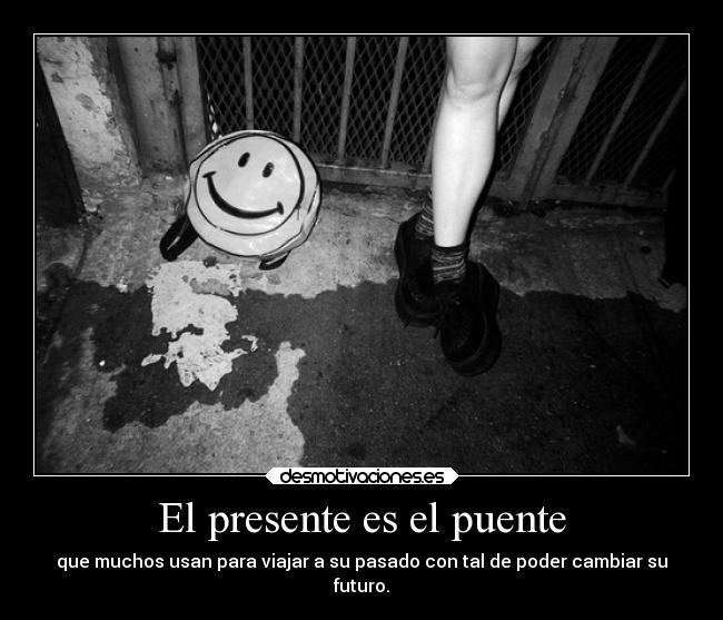 El presente es el puente - 