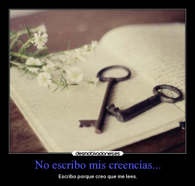 No escribo mis creencias... - 