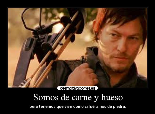 Somos de carne y hueso -