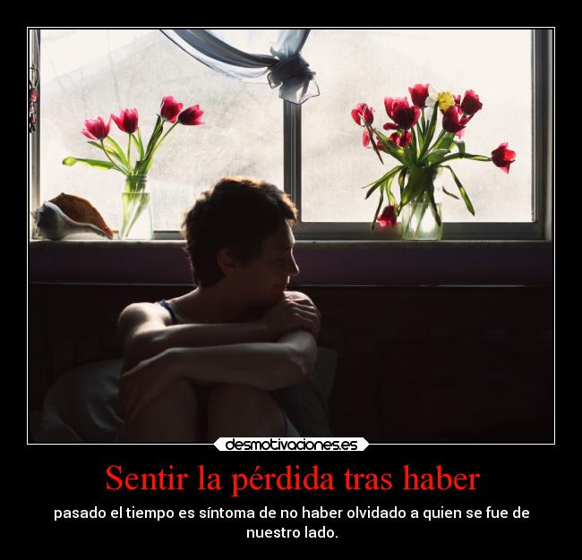 Sentir la pérdida tras haber - 