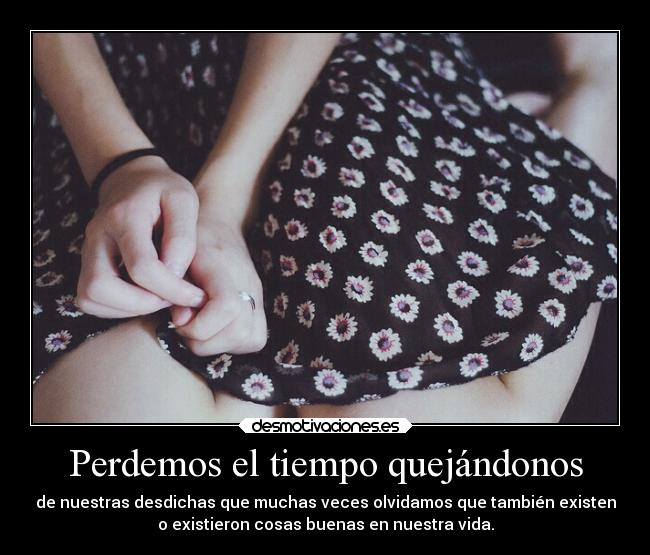 Perdemos el tiempo quejándonos -
