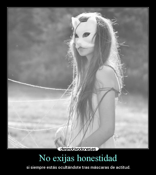 No exijas honestidad - 