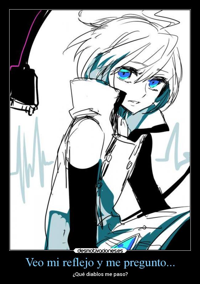 Veo mi reflejo y me pregunto... -