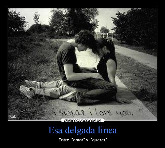 Esa delgada linea - Entre amar y querer