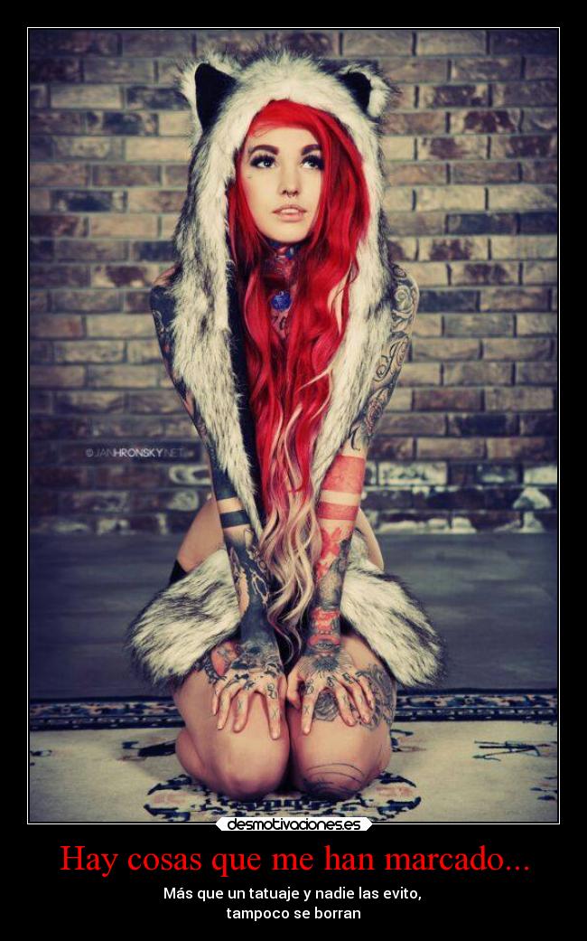 Hay cosas que me han marcado... -