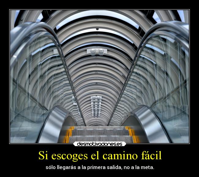Si escoges el camino fácil -