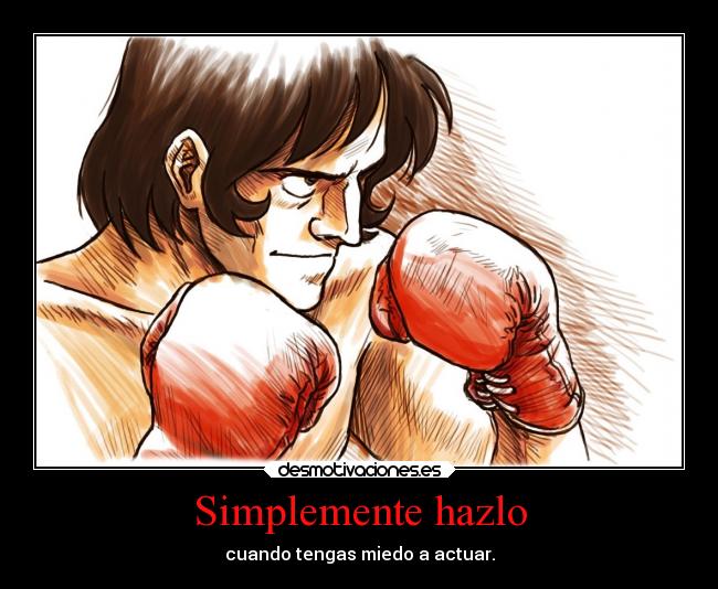 Simplemente hazlo - cuando tengas miedo a actuar.