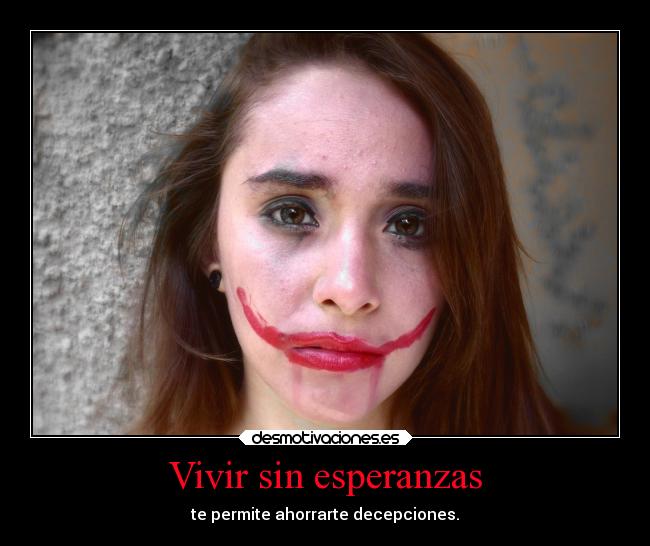 Vivir sin esperanzas -