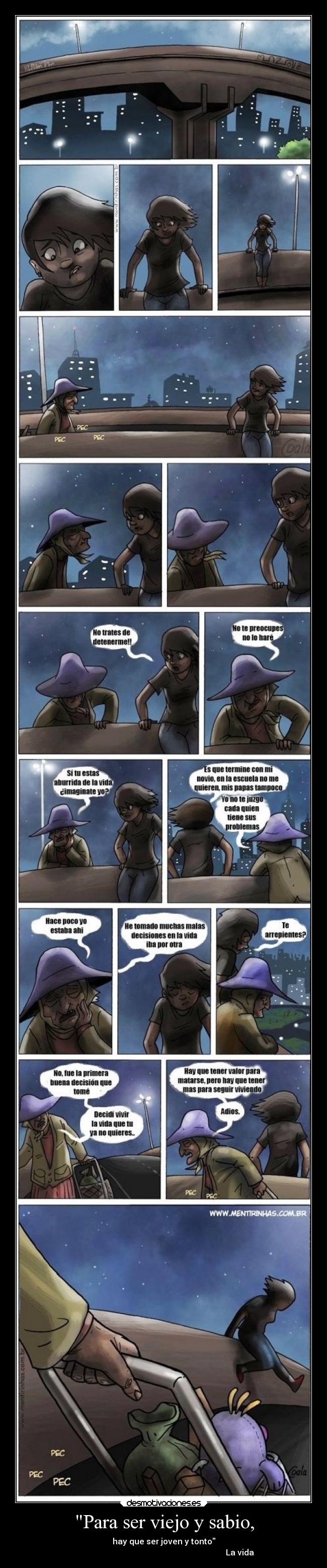 Para ser viejo y sabio, - 