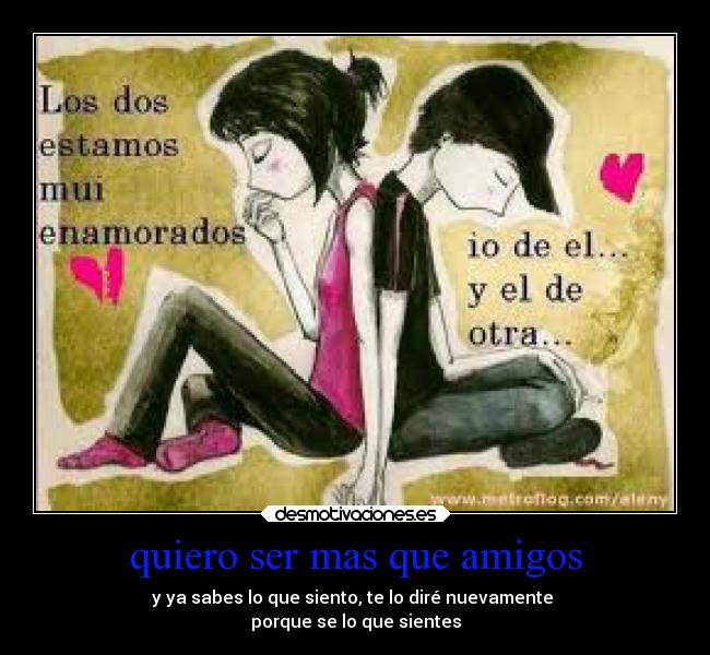 quiero ser mas que amigos Desmotivaciones
