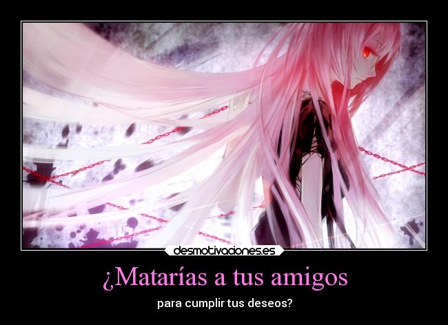 ¿Matarías a tus amigos - para cumplir tus deseos?