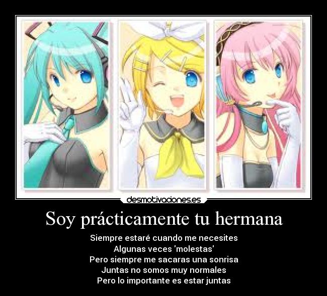 Soy prácticamente tu hermana -