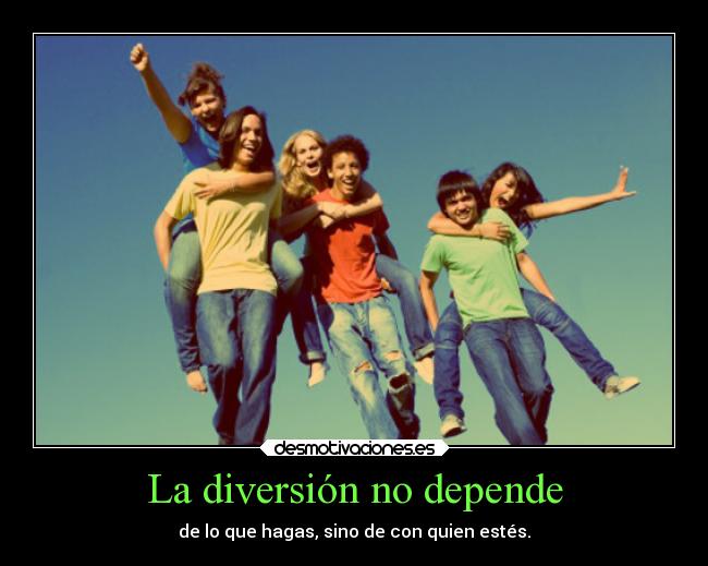 carteles amigos diversion desmotivaciones