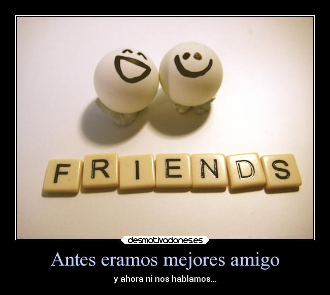 carteles amistad amigos mejoresamigos desmotivaciones