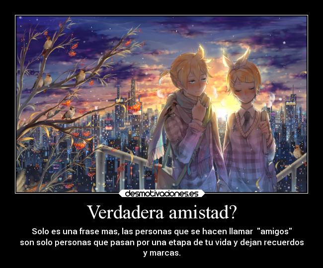 Verdadera amistad? -