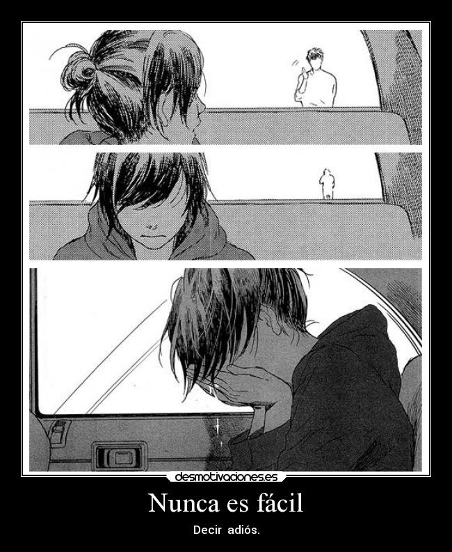 Nunca es fácil - Decir adiós.