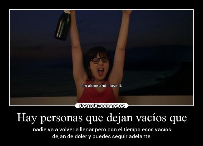 Hay personas que dejan vacíos que -