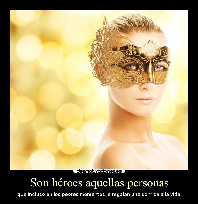 Son héroes aquellas personas - 