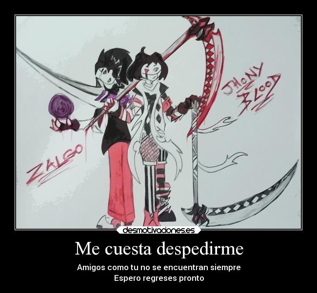 carteles amistad creepypasta zalgo jhony blood despedida dibupatata redgame desmotivaciones