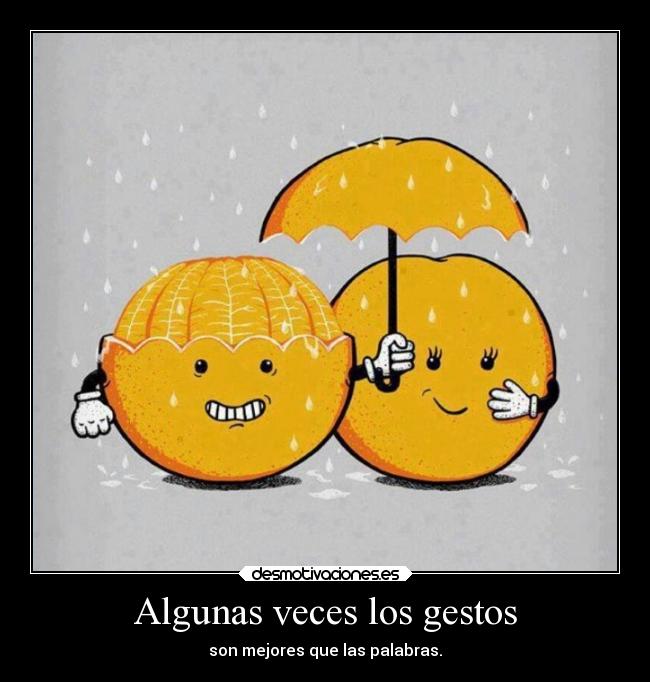 Algunas veces los gestos -