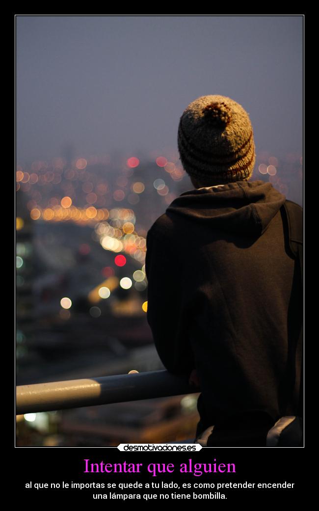 Intentar que alguien -