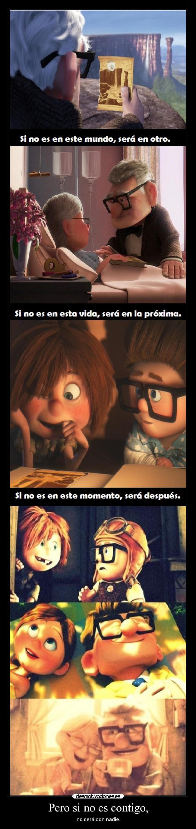 Pero si no es contigo, -