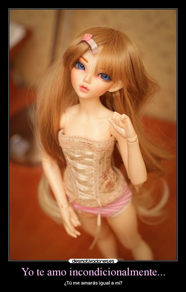 Yo te amo incondicionalmente... -