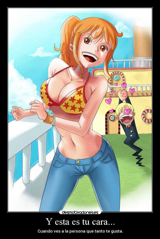 Y esta es tu cara... - Cuando ves a la persona que tanto te gusta.