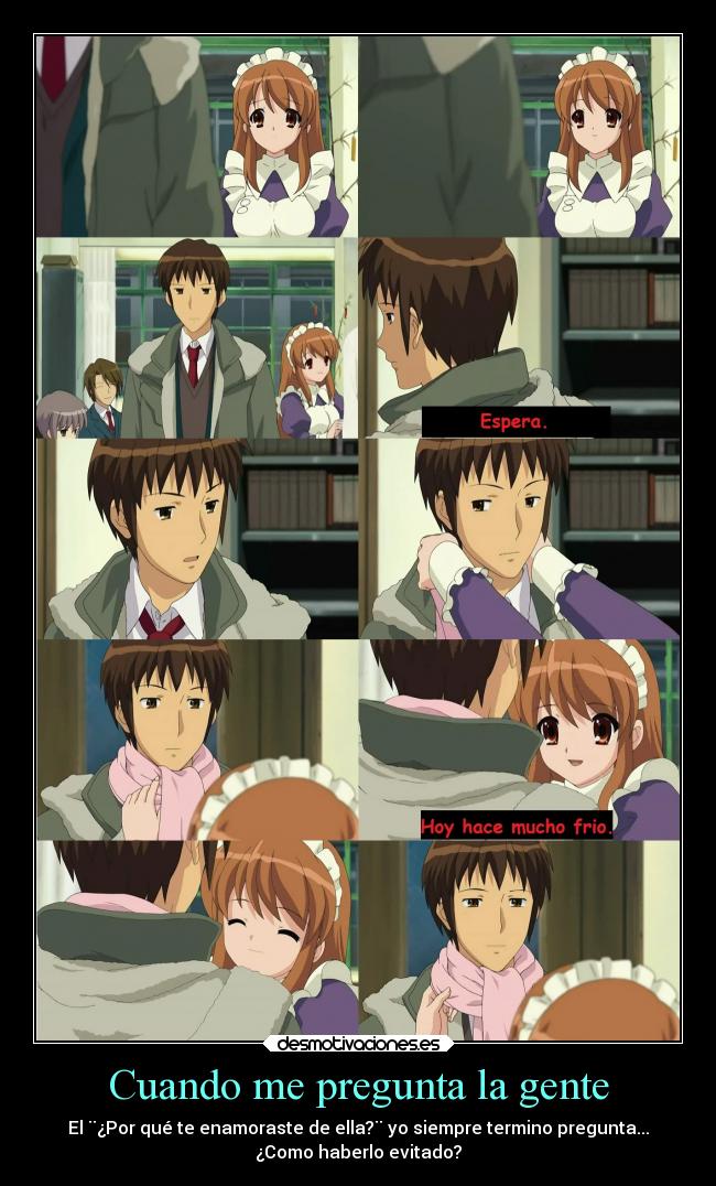 carteles amor anime manga otaku cosplay por que enamorar haruhi siempre pregunta querer persona bondad desmotivaciones