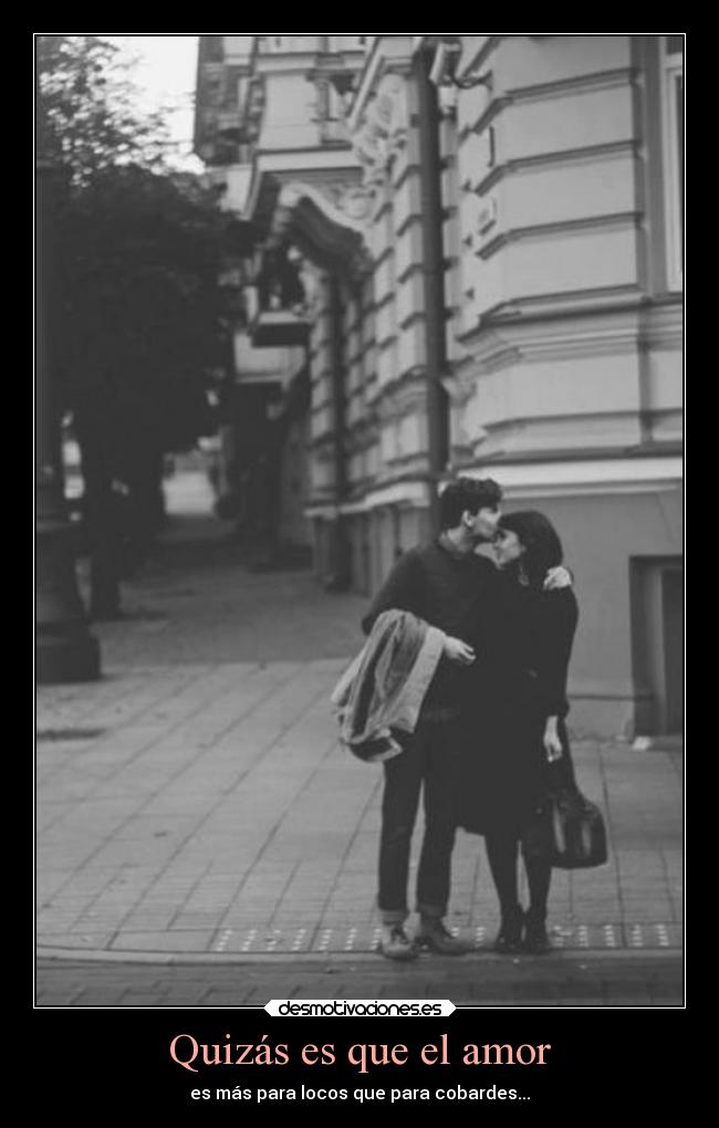 Quizás es que el amor -