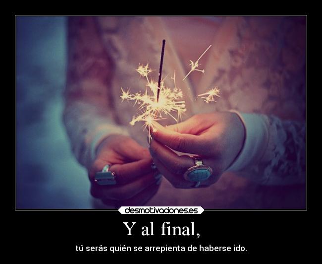Y al final, -