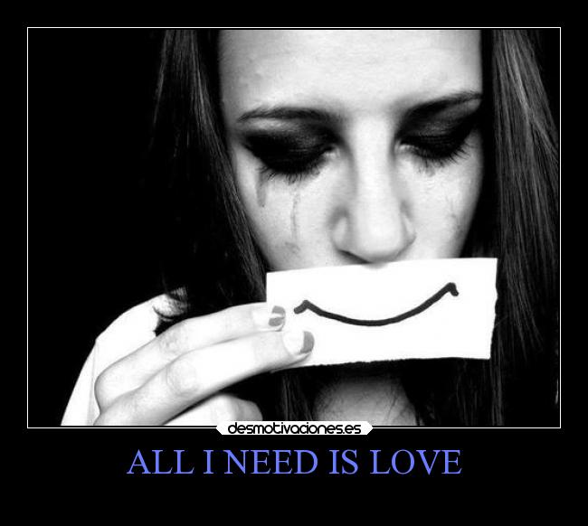 ALL I NEED IS LOVE -
