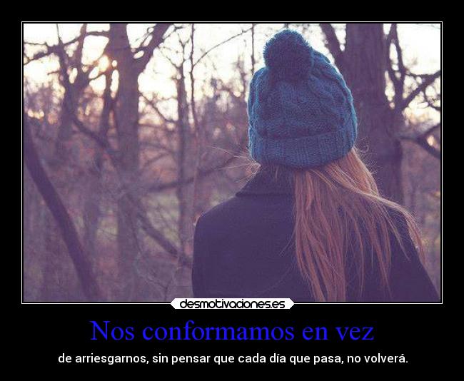 Nos conformamos en vez -