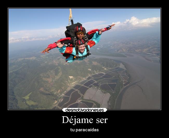 Déjame ser - tu paracaídas