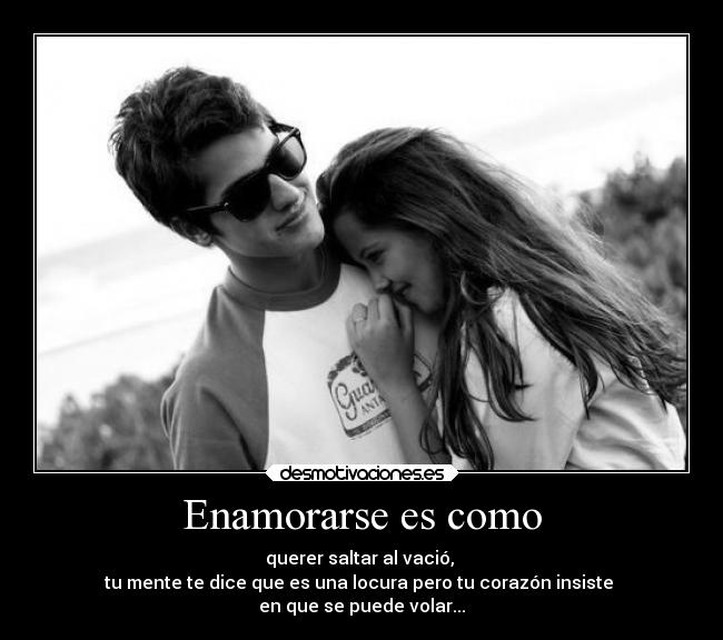 Enamorarse es como -