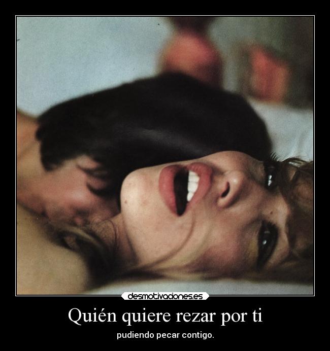 Quién quiere rezar por ti - 