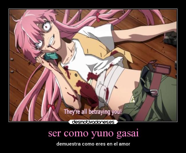 ser como yuno gasai - demuestra como eres en el amor