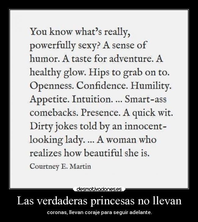 Las verdaderas princesas no llevan - coronas, llevan coraje para seguir adelante.
