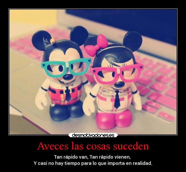 Aveces las cosas suceden -